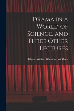 portada Drama in a World of Science, and Three Other Lectures (en Inglés)