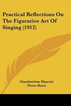 portada practical reflections on the figurative art of singing (1912) (en Inglés)