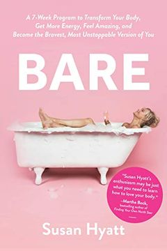 portada Bare: A 7-Week Program to Transform Your Body, get More Energy, Feel Amazing, and Become the Bravest, Most Unstoppable Version of you (en Inglés)