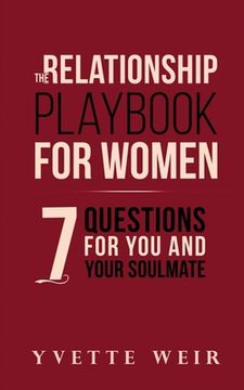 portada The Relationship Playbook for Women: 7 Questions For You and Your Soulmate (en Inglés)