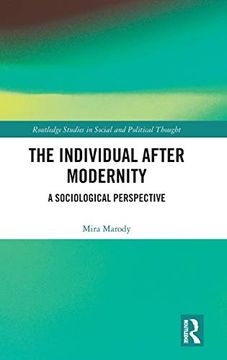 portada The Individual After Modernity: A Sociological Perspective (Routledge Studies in Social and Political Thought) (en Inglés)