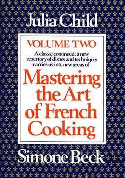 portada Mastering the art of French Cooking, Vol. 2: A Classic Continued: A new Repertory of Dishes and Techniques Carries us Into new Areas (en Inglés)