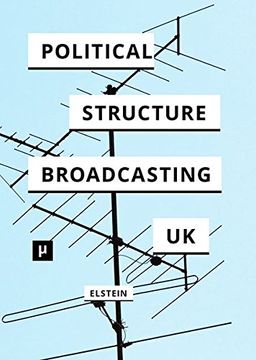 portada The Political Structure of UK Broadcasting 1949-1999