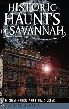 portada Historic Haunts of Savannah (en Inglés)