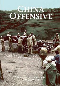 portada The U.S. Army Campaigns of World War II: China Offensive (en Inglés)