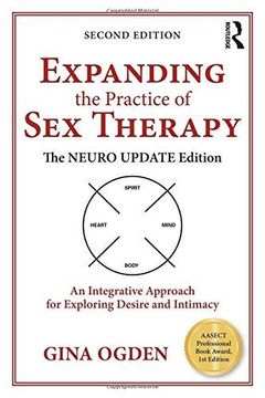 portada Expanding the Practice of Sex Therapy: The Neuro Update Edition_An Integrative Approach for Exploring Desire and Intimacy (en Inglés)