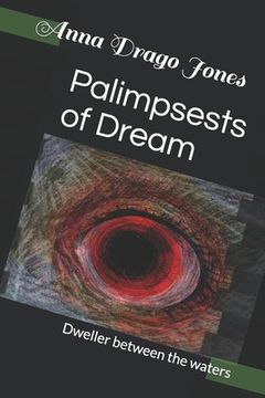 portada Palimpsests of Dream: Dweller between the waters (en Inglés)
