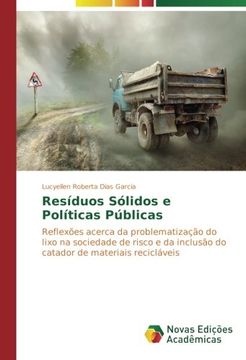 portada Resíduos Sólidos e Políticas Públicas: Reflexões acerca da problematização do lixo na sociedade de risco e da inclusão do catador de materiais recicláveis (Portuguese Edition)
