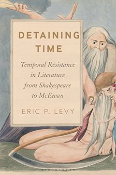 portada Detaining Time: Temporal Resistance in Literature From Shakespeare to Mcewan (en Inglés)