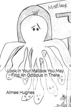 portada Look In Your Mailbox You May Find An Octopus In There (in English)