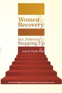 portada Women & Recovery: Sex, Sobriety, & Stepping up: Practical Suggestions for Quality Living in Recovery (en Inglés)