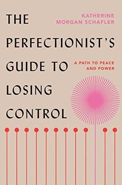 portada The Perfectionist'S Guide to Losing Control: A Path to Peace and Power (en Inglés)