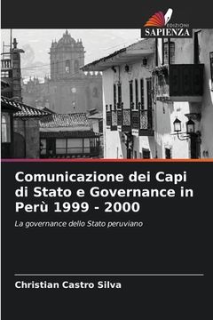 portada Comunicazione dei Capi di Stato e Governance in Perù 1999 - 2000