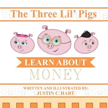 portada Three Lil' Pigs - Learn About Money (in English)