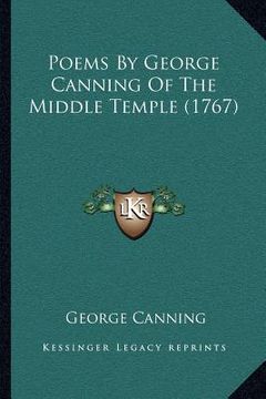 portada poems by george canning of the middle temple (1767) (en Inglés)