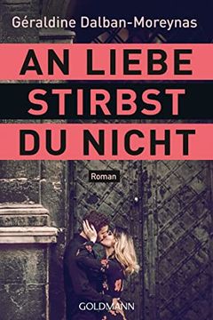 portada An Liebe Stirbst du Nicht: Roman (en Alemán)