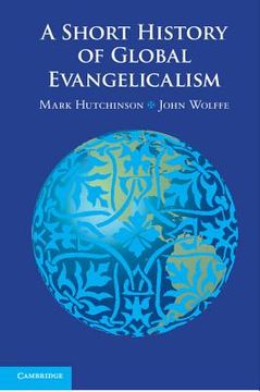 portada A Short History of Global Evangelicalism (en Inglés)