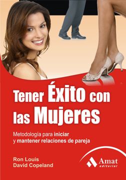 portada Tener Éxito con las Mujeres: Metodología Para Iniciar y Mantener Relaciones de Pareja. (in Spanish)