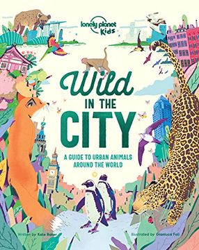 portada Wild in the City (Lonely Planet Kids) (in English)