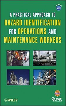 a practical approach to hazard identification for operations and maintenance workers