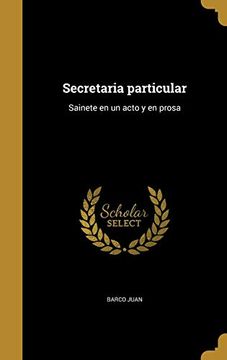 portada Secretaria Particular: Sainete en un Acto y en Prosa