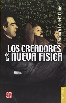 portada Los Creadores de la Nueva Fisica - los Fisicos y la Teoria Cuantica (in Spanish)
