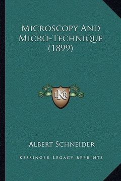 portada microscopy and micro-technique (1899) (en Inglés)