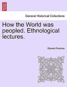 portada how the world was peopled. ethnological lectures. (en Inglés)