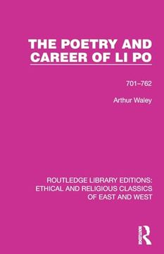portada The Poetry and Career of li po: 701-762 (Ethical and Religious Classics of East and West) 