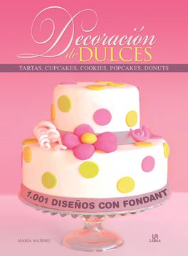portada Decoración de Dulces: 1001 Diseños con Fondant (in Spanish)