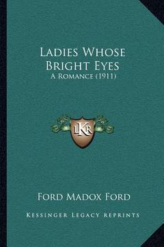 portada ladies whose bright eyes: a romance (1911)