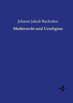 portada Mutterrecht und Urreligion (en Alemán)