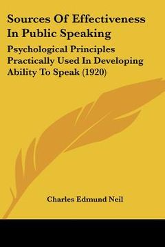 portada sources of effectiveness in public speaking: psychological principles practically used in developing ability to speak (1920) (en Inglés)