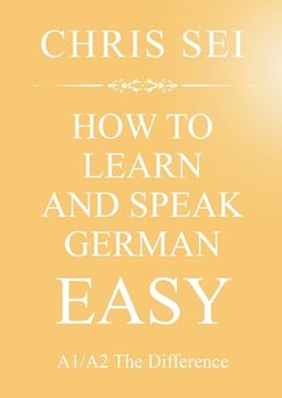 portada How To Learn And Speak German Easy A1/A2 - Elite German Method: A1/A2 The Difference (en Alemán)