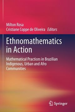 portada Ethnomathematics in Action: Mathematical Practices in Brazilian Indigenous, Urban and Afro Communities (en Inglés)