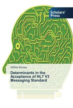 portada Determinants in the Acceptance of HL7 V3 Messaging Standard