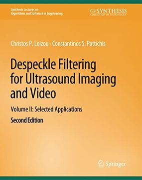 portada Despeckle Filtering for Ultrasound Imaging and Video, Volume II: Selected Applications, Second Edition (en Inglés)