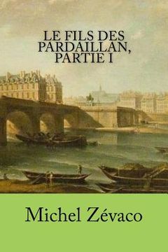 portada Le fils des Pardaillan, partie I (en Francés)