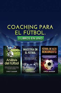 portada Coaching Para el Fútbol: 3 Libros en 1 (in Spanish)