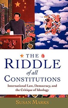 portada The Riddle of all Constitutions: International Law, Democracy, and a Critique of Ideology 