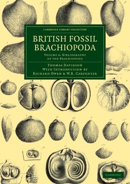 portada British Fossil Brachiopoda 6 Volume Set: British Fossil Brachiopoda: Volume 6, Bibliography of the Brachiopoda Paperback (Cambridge Library Collection - Earth Science) (en Inglés)