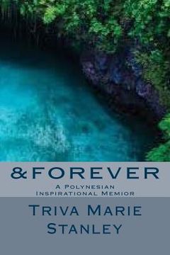 portada &FOREVER A Polynesian Inspirational Memior: A Polynesian Inspirational Memior (in English)