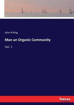 portada Man an Organic Community: Vol. 1 (en Inglés)