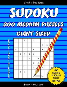 portada Sudoku 200 Medium Puzzles Giant Sized. One Gigantic 8" Square Puzzle Per Page. Solutions Included: A Break Time Series Book (en Inglés)