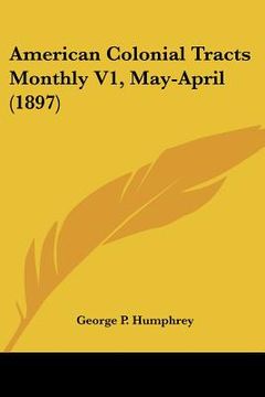 portada american colonial tracts monthly v1, may-april (1897) (in English)