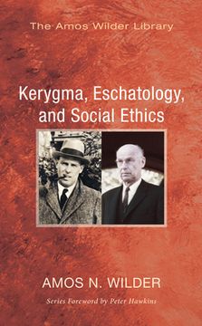 portada Kerygma, Eschatology, and Social Ethics (Stapled Booklet) (en Inglés)