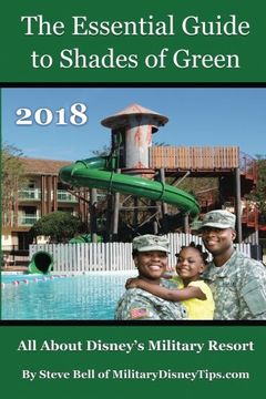 portada The Essential Guide to Shades of Green 2018: Your Guide to Walt Disney World's Military Resort (en Inglés)
