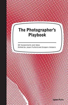 portada The Photographer's Playbook: 307 Assignments and Ideas (en Inglés)