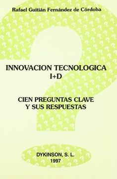 portada Innovacion tecnologica e I+d : 100preguntas clave y sus respuestas