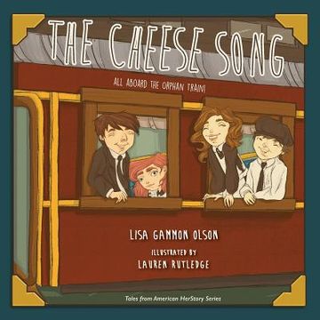 portada The Cheese Song: All Aboard the Orphan Train (en Inglés)